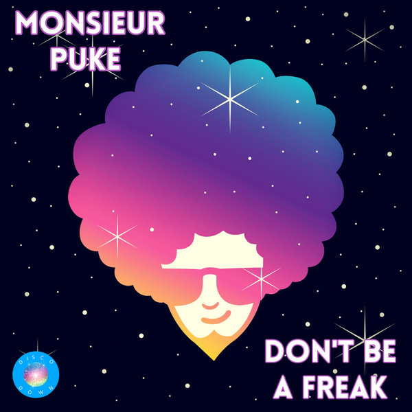 Monsieur Puke - Don't Be A Freak [DD111]